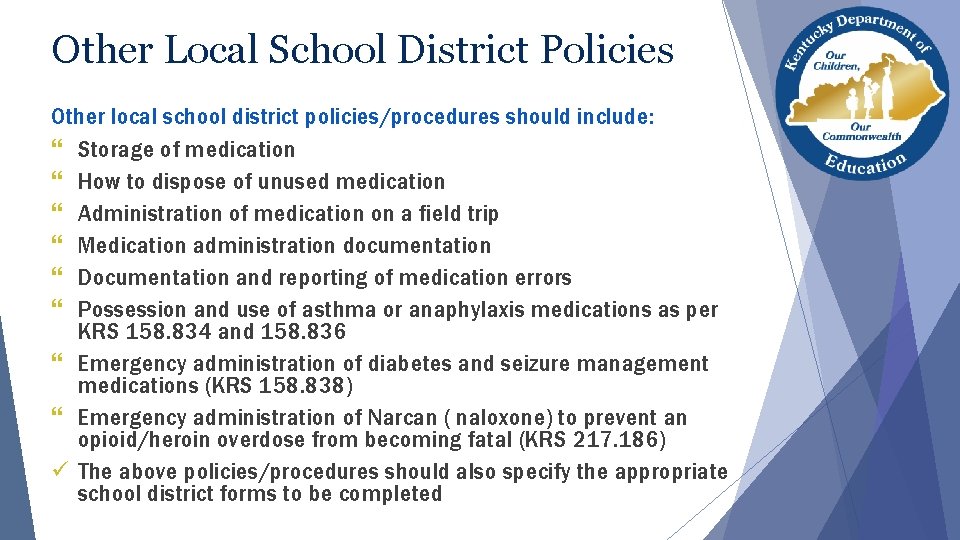 Other Local School District Policies Other local school district policies/procedures should include: } Storage