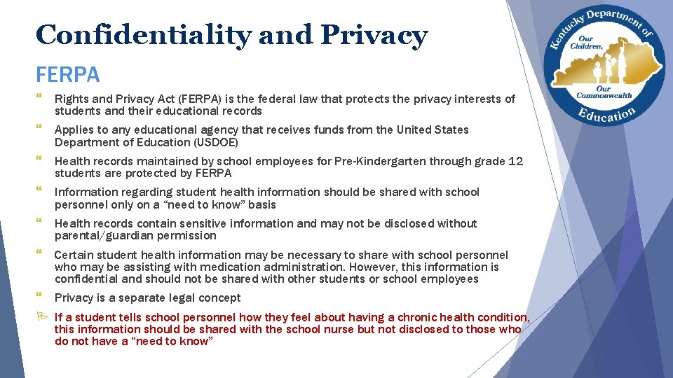 Confidentiality and Privacy FERPA } Rights and Privacy Act (FERPA) is the federal law