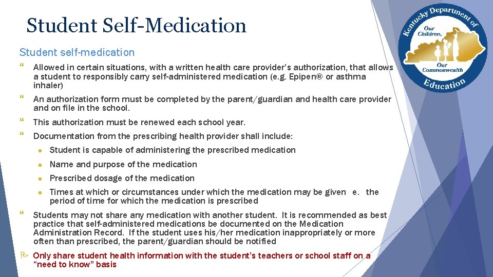 Student Self-Medication Student self-medication } Allowed in certain situations, with a written health care