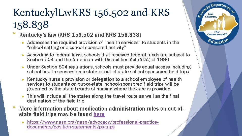 Kentuckyl. Lw. KRS 156. 502 and KRS 158. 838 } Kentucky’s law (KRS 156.