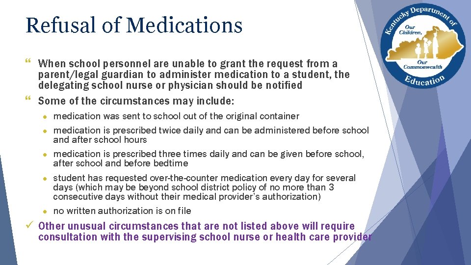 Refusal of Medications } When school personnel are unable to grant the request from