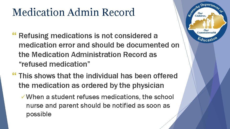 Medication Admin Record } Refusing medications is not considered a medication error and should