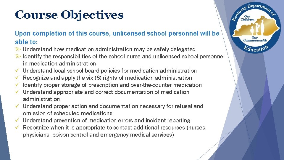 Course Objectives Upon completion of this course, unlicensed school personnel will be able to: