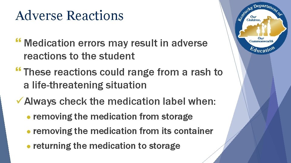 Adverse Reactions } Medication errors may result in adverse reactions to the student }