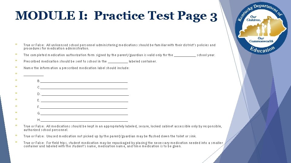 MODULE I: Practice Test Page 3 } True or False: All unlicensed school personnel