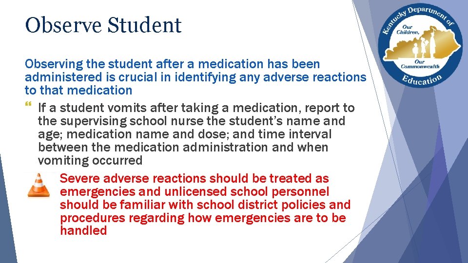 Observe Student Observing the student after a medication has been administered is crucial in
