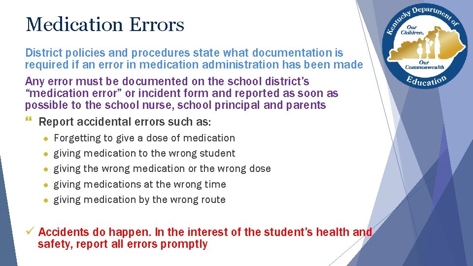 Medication Errors part 2 District policies and procedures state what documentation is required if