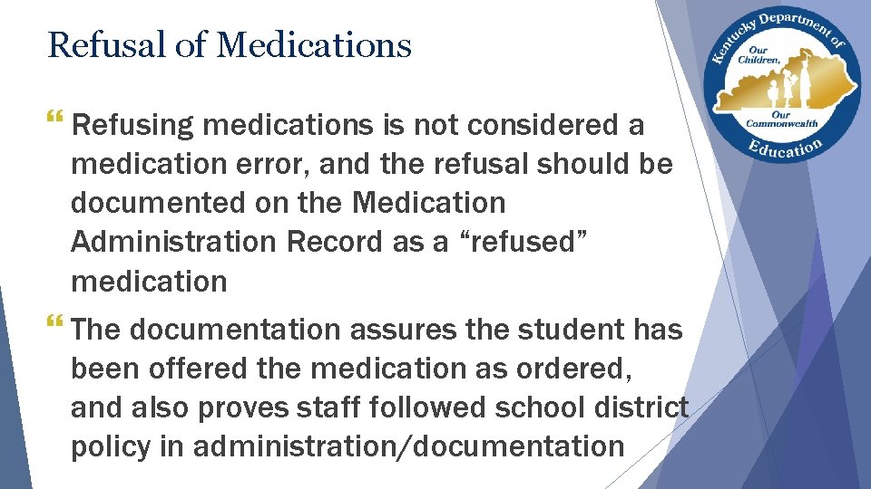 Refusal of Medications } Refusing medications is not considered a medication error, and the