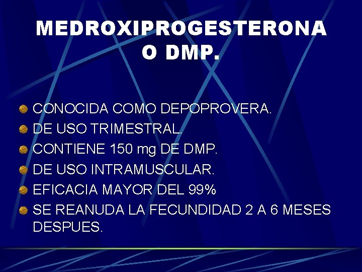 MEDROXIPROGESTERONA O DMP. CONOCIDA COMO DEPOPROVERA. DE USO TRIMESTRAL. CONTIENE 150 mg DE DMP.