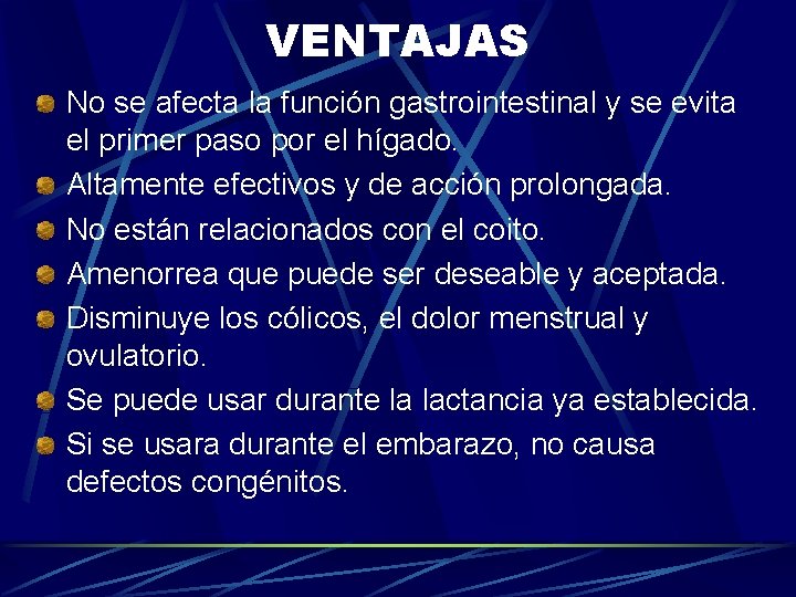 VENTAJAS No se afecta la función gastrointestinal y se evita el primer paso por