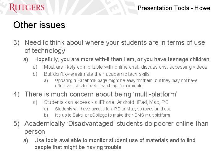 Presentation Tools - Howe Other issues 3) Need to think about where your students