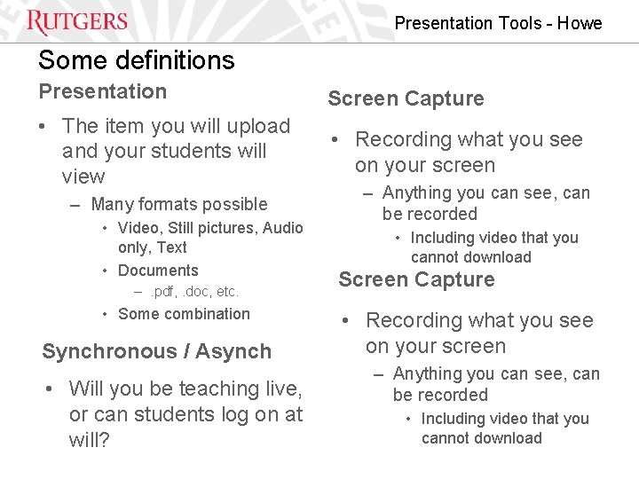 Presentation Tools - Howe Some definitions Presentation Screen Capture • The item you will