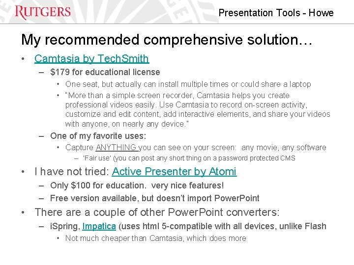 Presentation Tools - Howe My recommended comprehensive solution… • Camtasia by Tech. Smith –