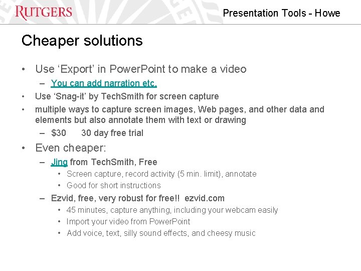 Presentation Tools - Howe Cheaper solutions • Use ‘Export’ in Power. Point to make