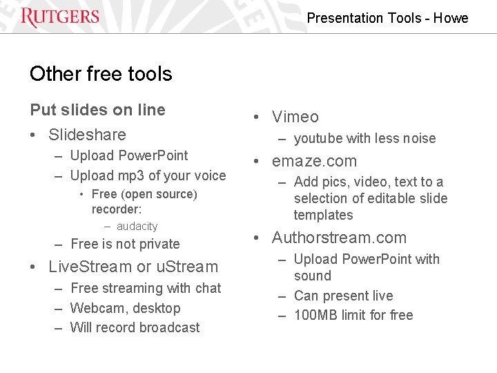 Presentation Tools - Howe Other free tools Put slides on line • Slideshare –