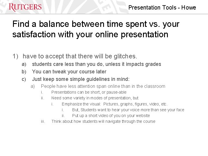 Presentation Tools - Howe Find a balance between time spent vs. your satisfaction with