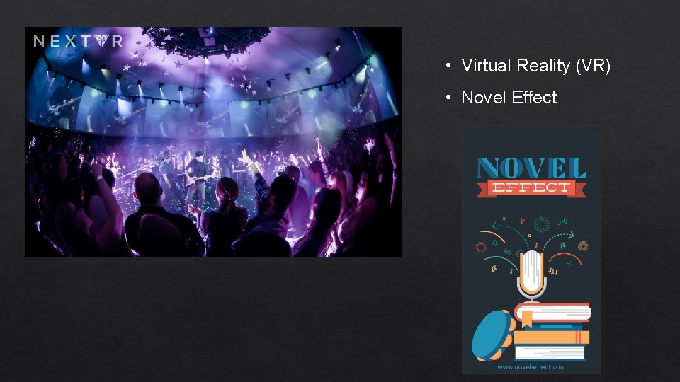  • Virtual Reality (VR) • Novel Effect 