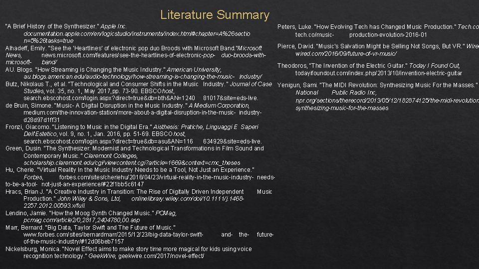 Literature Summary “A Brief History of the Synthesizer. ” Apple Inc. documentation. apple. com/en/logicstudio/instruments/index.