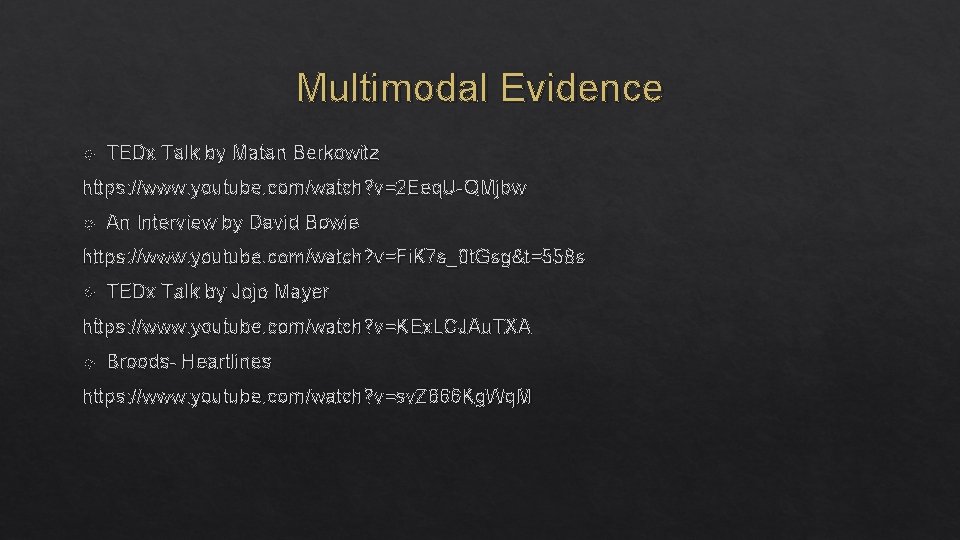 Multimodal Evidence TEDx Talk by Matan Berkowitz https: //www. youtube. com/watch? v=2 Eeq. U-QMjbw