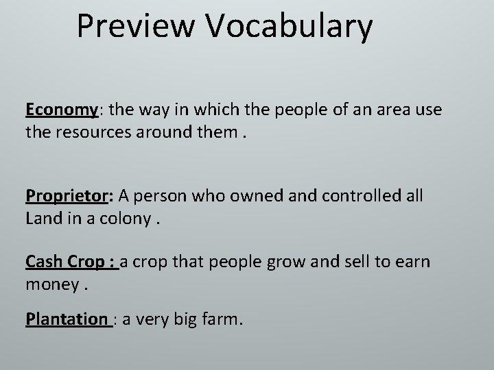 Preview Vocabulary Economy: the way in which the people of an area use the