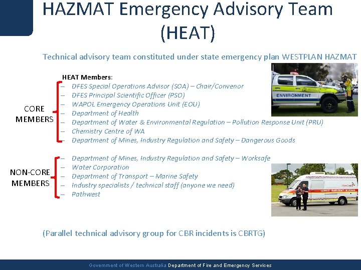 HAZMAT Emergency Advisory Team (HEAT) Technical advisory team constituted under state emergency plan WESTPLAN