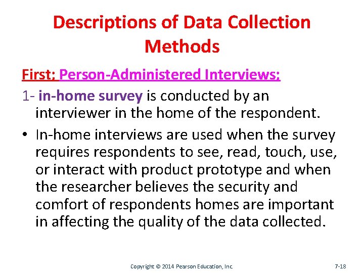 Descriptions of Data Collection Methods First; Person-Administered Interviews; 1 - in-home survey is conducted