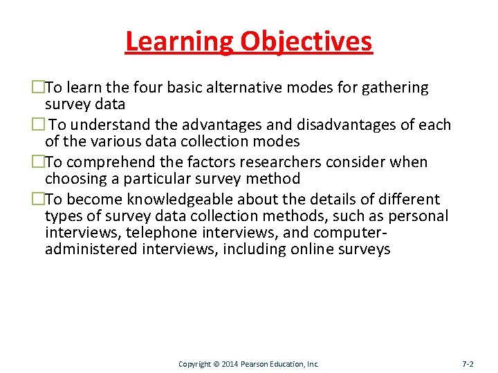 Learning Objectives �To learn the four basic alternative modes for gathering survey data �