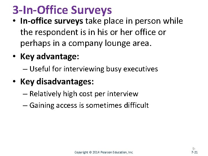 3 -In-Office Surveys • In-office surveys take place in person while the respondent is