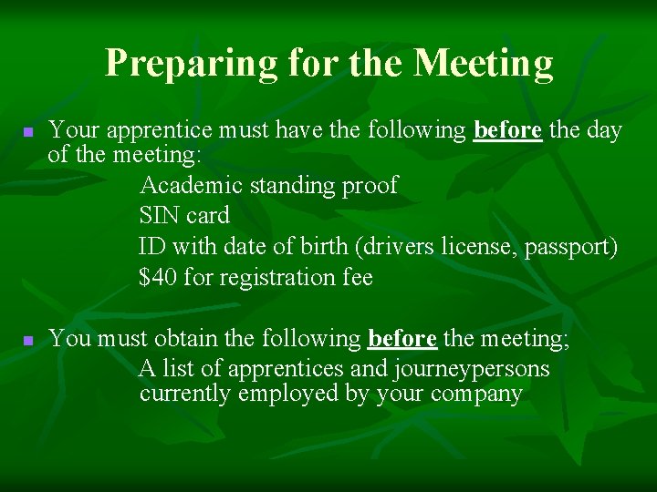 Preparing for the Meeting n n Your apprentice must have the following before the