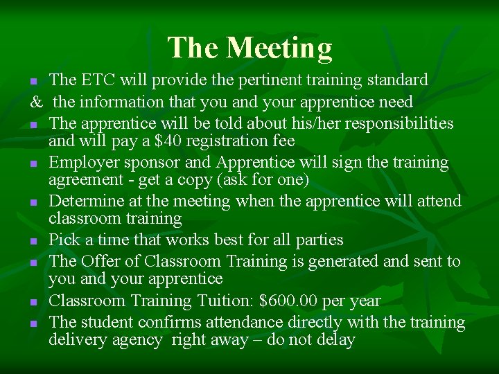 The Meeting The ETC will provide the pertinent training standard & the information that