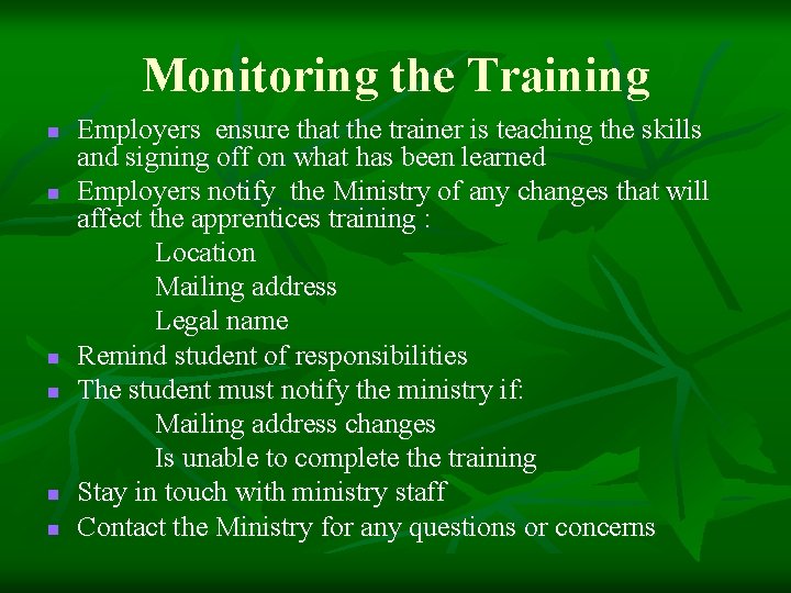 Monitoring the Training n n n Employers ensure that the trainer is teaching the