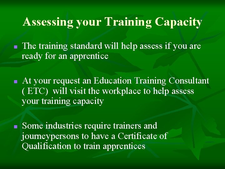 Assessing your Training Capacity n n n The training standard will help assess if