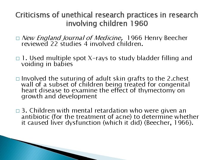 Criticisms of unethical research practices in research involving children 1960 � � New England