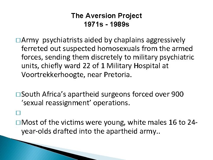 The Aversion Project 1971 s - 1989 s � Army psychiatrists aided by chaplains