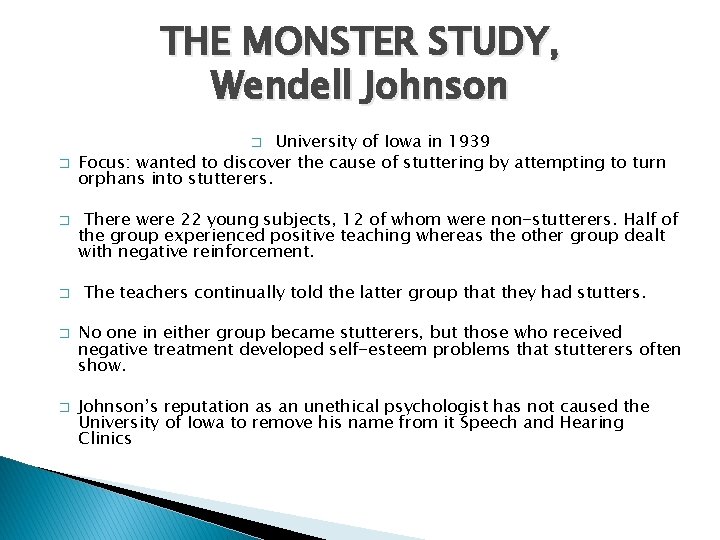 THE MONSTER STUDY, Wendell Johnson University of Iowa in 1939 Focus: wanted to discover