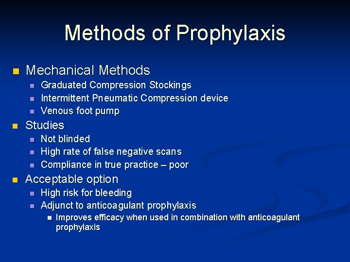 Methods of Prophylaxis n Mechanical Methods n n Studies n n Graduated Compression Stockings