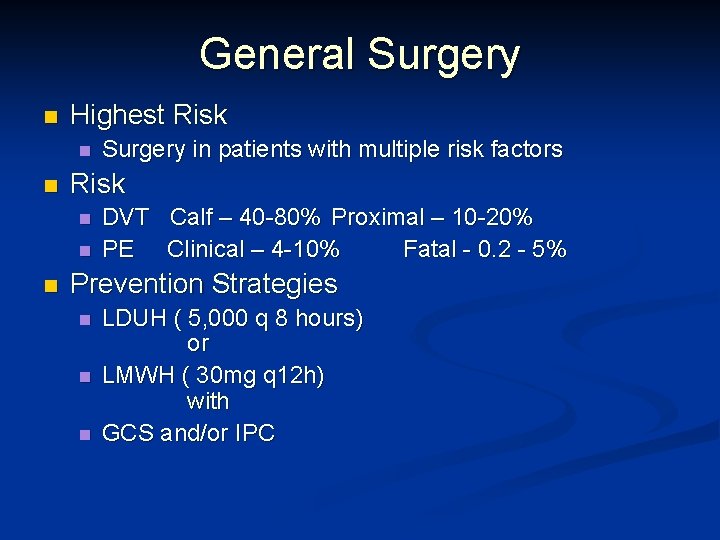 General Surgery n Highest Risk n n n Surgery in patients with multiple risk