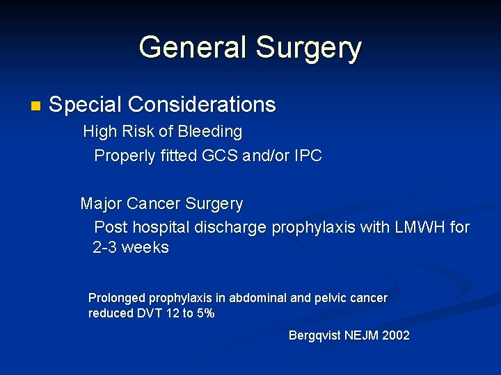 General Surgery n Special Considerations High Risk of Bleeding Properly fitted GCS and/or IPC