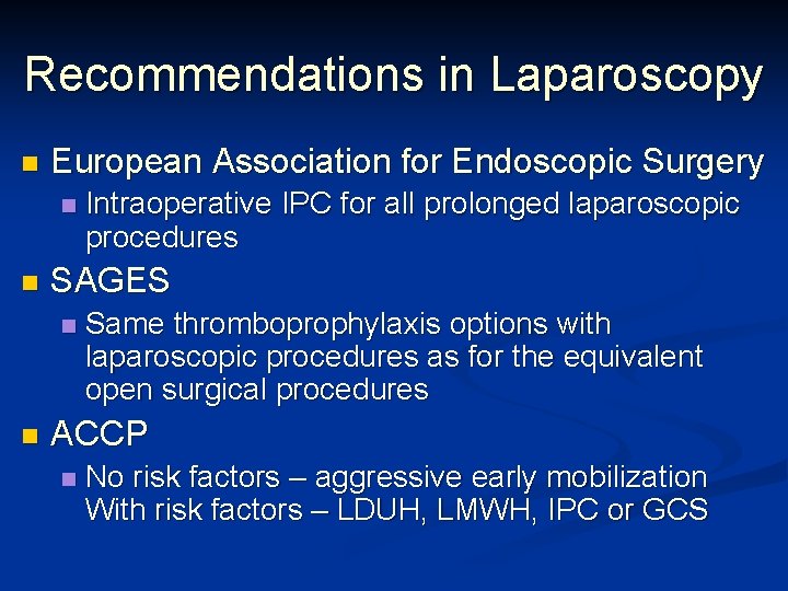 Recommendations in Laparoscopy n European Association for Endoscopic Surgery n n SAGES n n