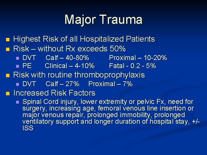 Major Trauma n n Highest Risk of all Hospitalized Patients Risk – without Rx