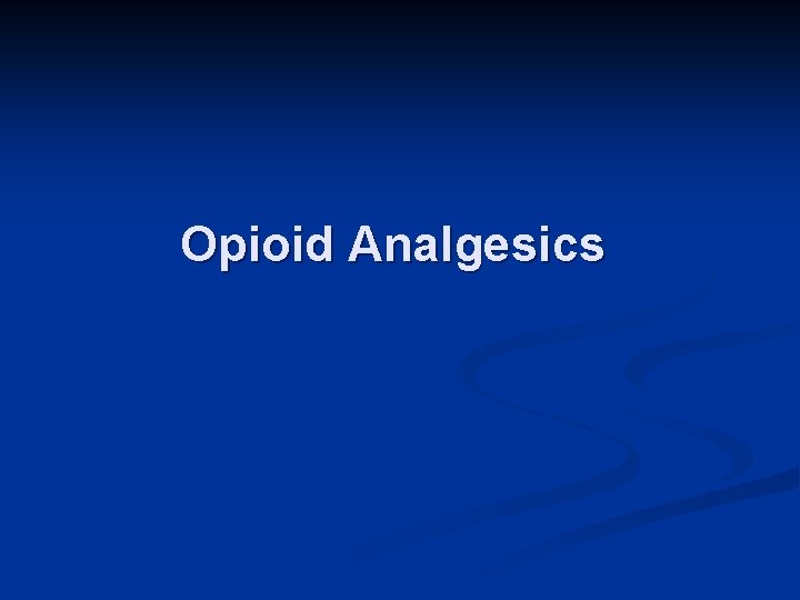 Opioid Analgesics 