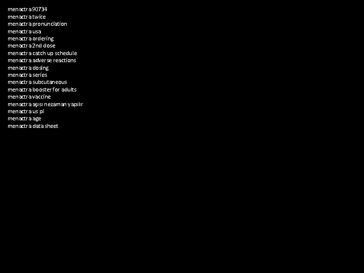 menactra 90734 menactra twice menactra pronunciation menactra usa menactra ordering menactra 2 nd dose