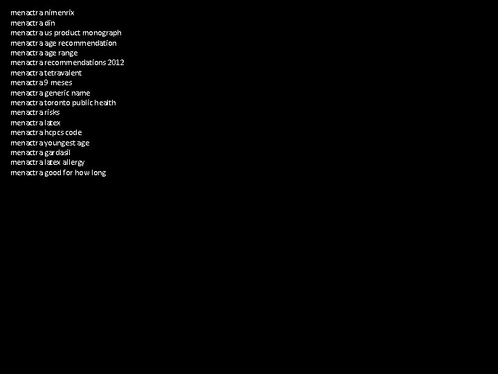 menactra nimenrix menactra din menactra us product monograph menactra age recommendation menactra age range