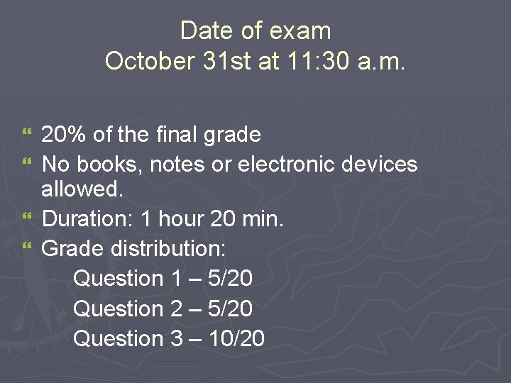 Date of exam October 31 st at 11: 30 a. m. 20% of the