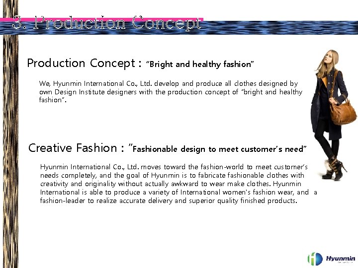 3. Production Concept : “Bright and healthy fashion” We, Hyunmin International Co. , Ltd.