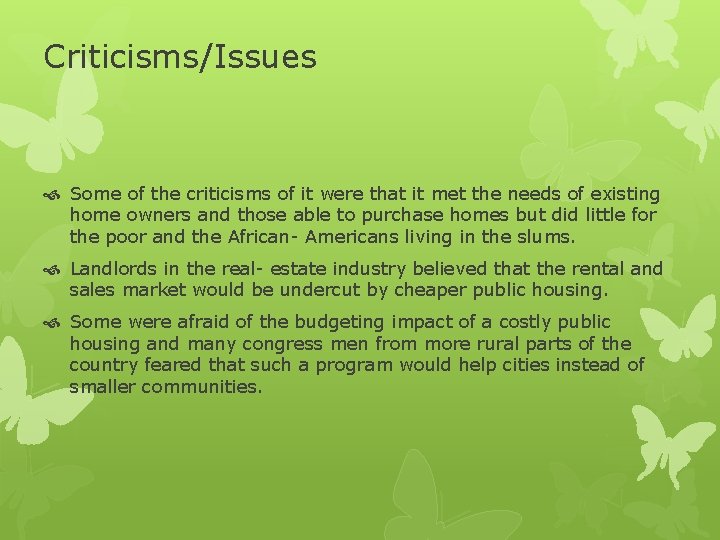 Criticisms/Issues Some of the criticisms of it were that it met the needs of
