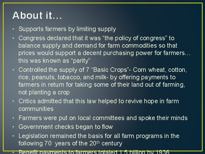 About it… • Supports farmers by limiting supply • Congress declared that it was