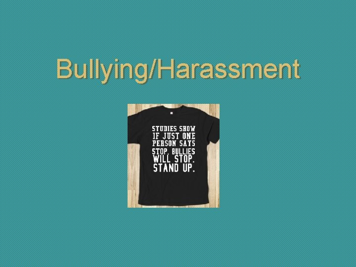 Bullying/Harassment 