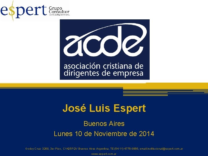 José Luis Espert Buenos Aires Lunes 10 de Noviembre de 2014 Godoy Cruz 3268,