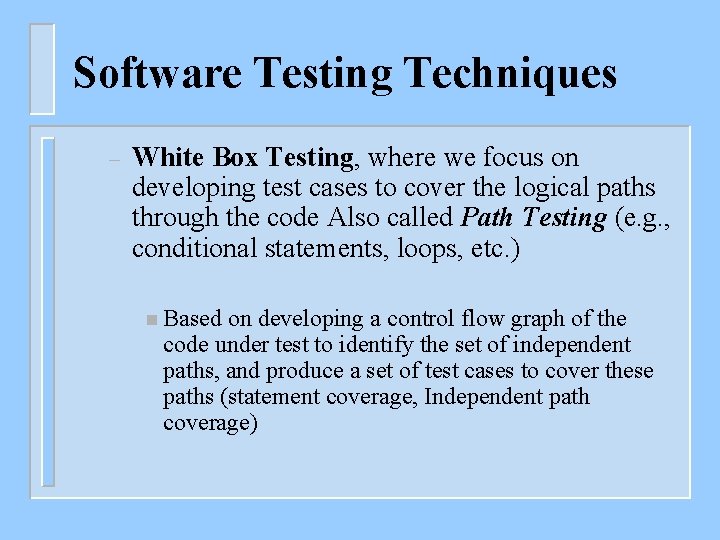 Software Testing Techniques – White Box Testing, where we focus on developing test cases